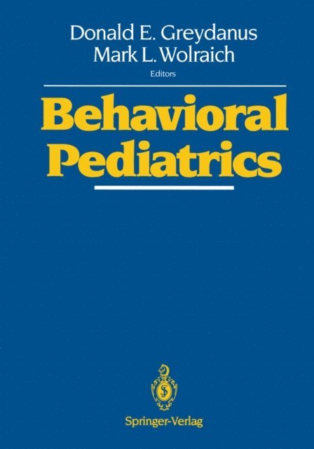 Mark L. Wolraich, Donald E. Greydanus - Behavioral Pediatrics, E-bok