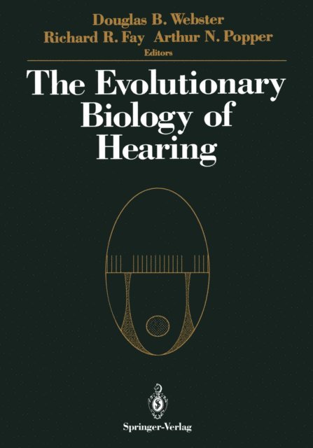 Richard R. Fay, Douglas B. Webster - Evolutionary Biology of Hearing, E-bok