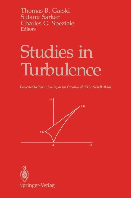 Charles G. Speziale, Sutanu Sarkar, Thomas B. Gatski - Studies in Turbulence, E-bok