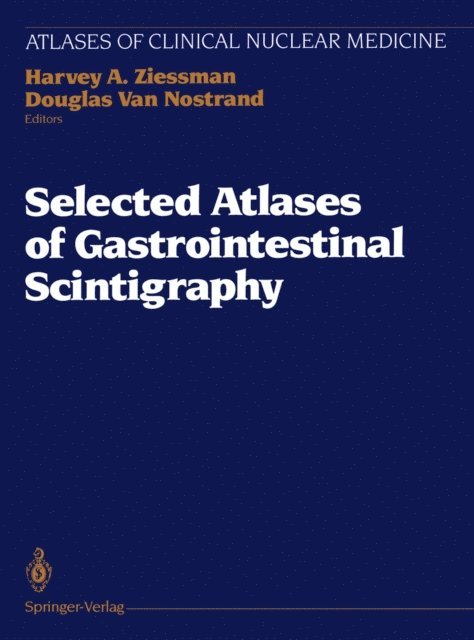 Douglas Van Nostrand, Harvey A. Ziessman - Selected Atlases of Gastrointestinal Scintigraphy, E-bok