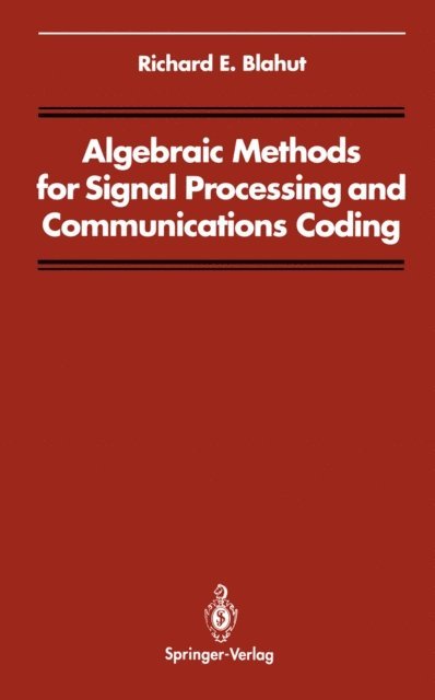 Richard E. Blahut - Algebraic Methods for Signal Processing and Communications Coding, E-bok