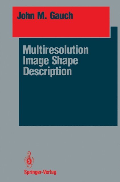 John M. Gauch - Multiresolution Image Shape Description, E-bok