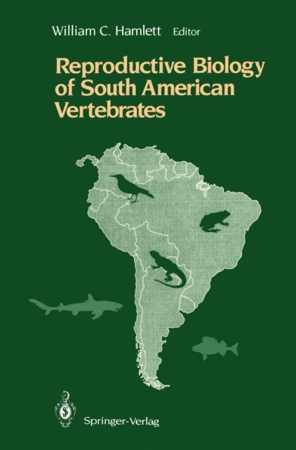 William C. Hamlett - Reproductive Biology of South American Vertebrates, E-bok
