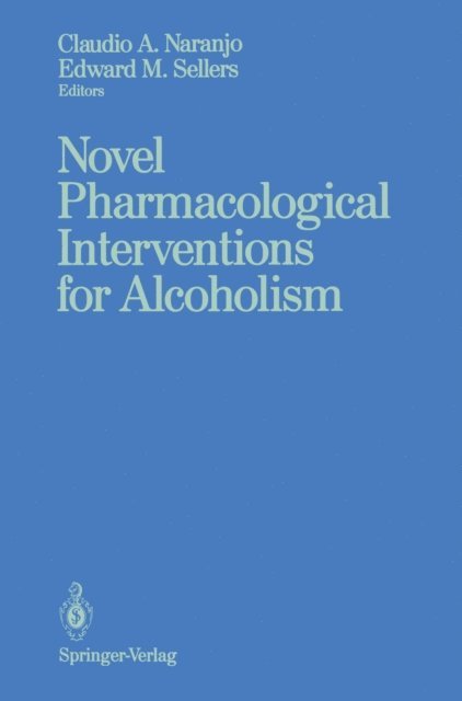 Edward M. Sellers, Claudio A. Naranjo - Novel Pharmacological Interventions for Alcoholism, E-bok