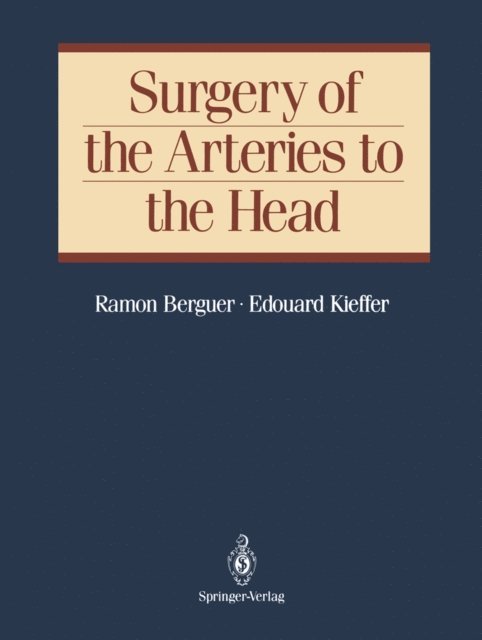 Edouard Kieffer, Ramon Berguer - Surgery of the Arteries to the Head, E-bok