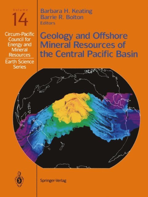 Barrie R. Bolton, Barbara H. Keating - Geology and Offshore Mineral Resources of the Central Pacific Basin, E-bok