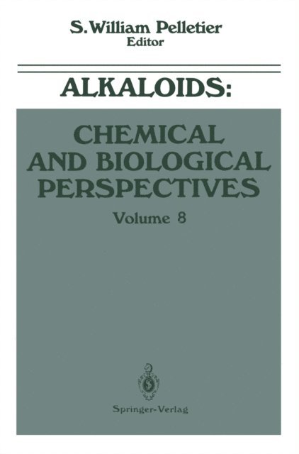 S. William Pelletier - Alkaloids: Chemical and Biological Perspectives, E-bok
