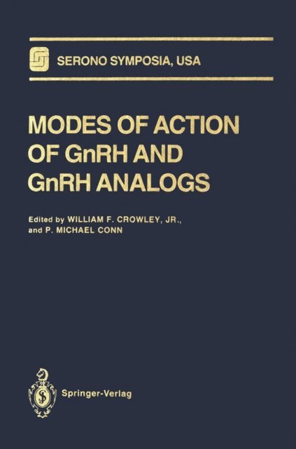 P. Michael Conn, William F. Jr. Crowley - Modes of Action of GnRH and GnRH Analogs, E-bok