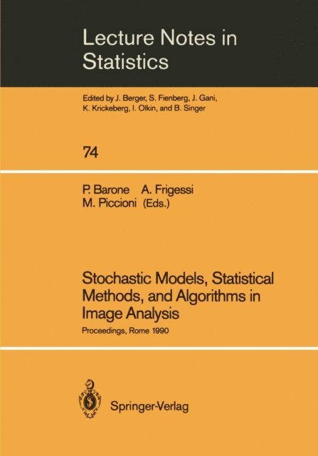 Mauro Piccioni, Arnoldo Frigessi, Piero Barone - Stochastic Models, Statistical Methods, and Algorithms in Image Analysis, E-bok