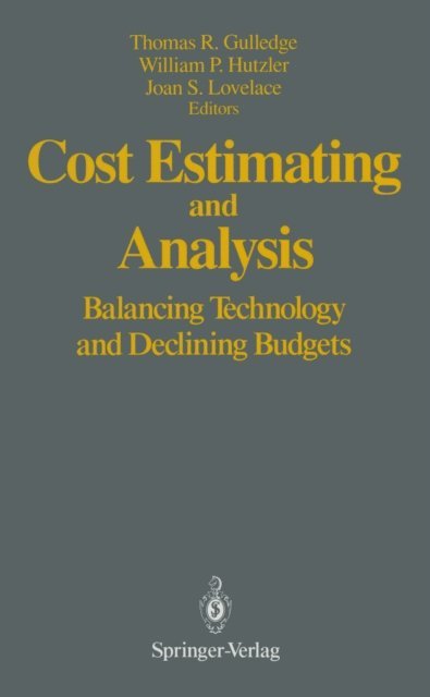 Joan S. Lovelace, William P. Hutzler, Thomas R. Gulledge - Cost Estimating and Analysis, E-bok