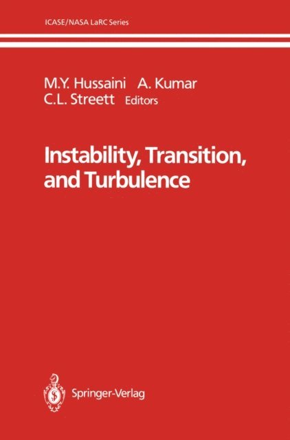 C.L. Streett, A. Kumar, M.Y. Hussaini - Instability, Transition, and Turbulence, E-bok