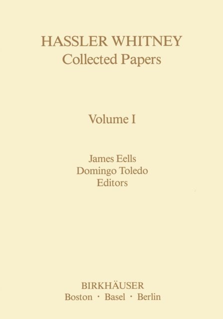 Hassler Whitney Collected Papers Volume I