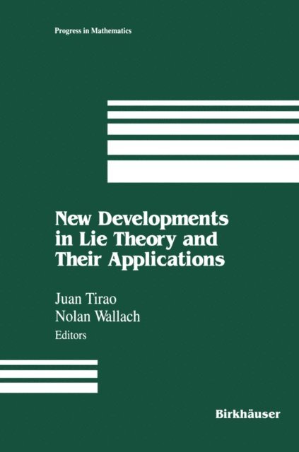 Wallach, Juan Tirao - New Developments in Lie Theory and Their Applications, E-bok
