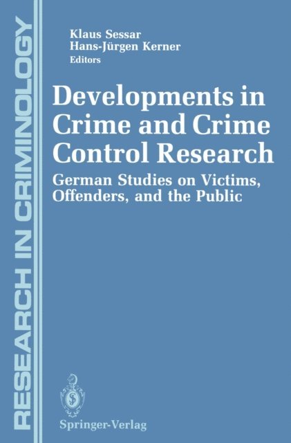 Hans-Jurgen Kerner, Klaus Sessar - Developments in Crime and Crime Control Research, E-bok