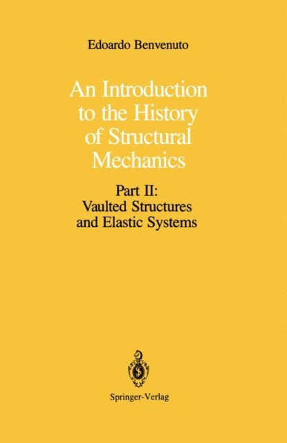 Edoardo Benvenuto - Introduction to the History of Structural Mechanics, E-bok