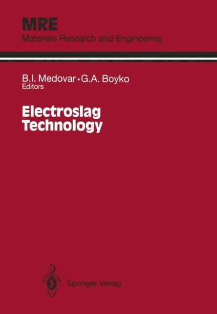G.A. Boyko, B.I. Medovar - Electroslag Technology, E-bok