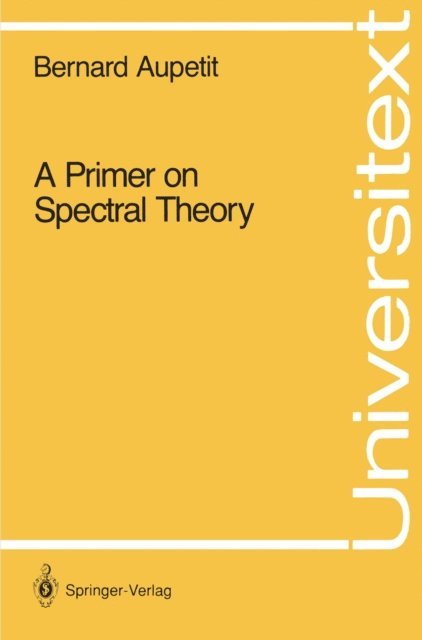 Bernard Aupetit - Primer on Spectral Theory, E-bok