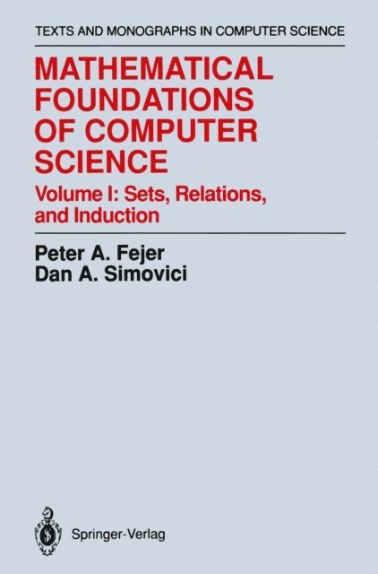 Dan A. Simovici, Peter A. Fejer - Mathematical Foundations of Computer Science, E-bok