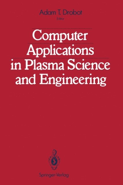 Adam T. Drobot - Computer Applications in Plasma Science and Engineering, E-bok