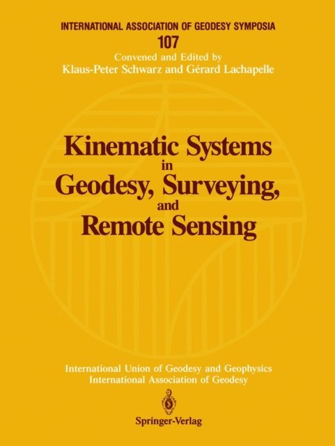 Gerard Lachapelle, Klaus-Peter Schwarz - Kinematic Systems in Geodesy, Surveying, and Remote Sensing, E-bok