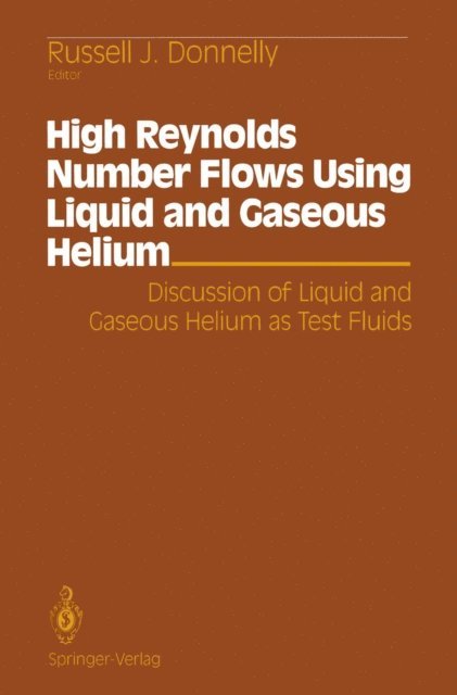 Russell J. Donnelly - High Reynolds Number Flows Using Liquid and Gaseous Helium, E-bok