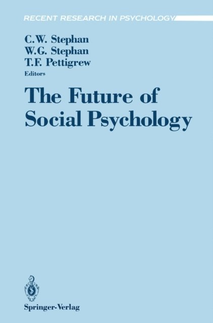 Thomas F. Pettigrew, Cookie Stephan - Future of Social Psychology, E-bok