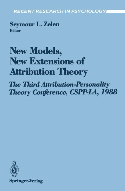 Seymour L. Zelen - New Models, New Extensions of Attribution Theory, E-bok