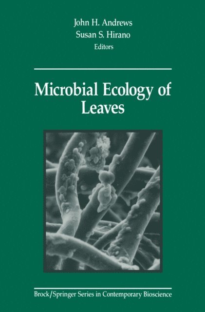 Susan S. Hirano, John H. Andrews - Microbial Ecology of Leaves, E-bok