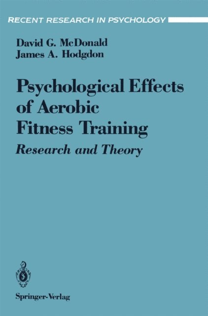 James A. Hodgdon, David G. McDonald - Psychological Effects of Aerobic Fitness Training, E-bok