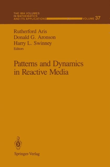 Harry L. Swinney, Donald G. Aronson, Rutherford Aris - Patterns and Dynamics in Reactive Media, E-bok