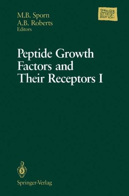 Anita B. Roberts, Michael B. Sporn - Peptide Growth Factors and Their Receptors I, E-bok