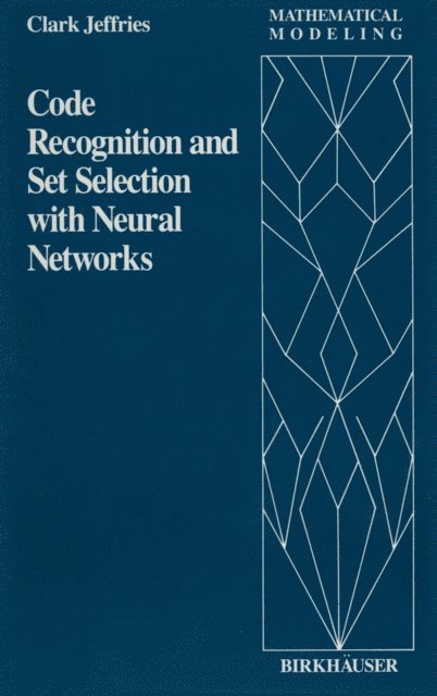 C. Jeffries - Code Recognition and Set Selection with Neural Networks, E-bok