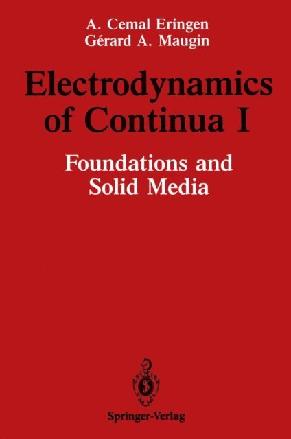 Gerard A. Maugin, A. Cemal Eringen - Electrodynamics of Continua I, E-bok