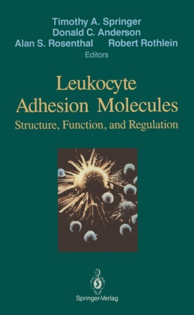 Robert Rothlein, Alan S. Rosenthal, Donald C. Anderson, Timothy A. Springer - Leukocyte Adhesion Molecules, E-bok