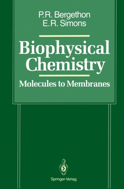 Elizabeth R. Simons, Peter R. Bergethon - Biophysical Chemistry, E-bok