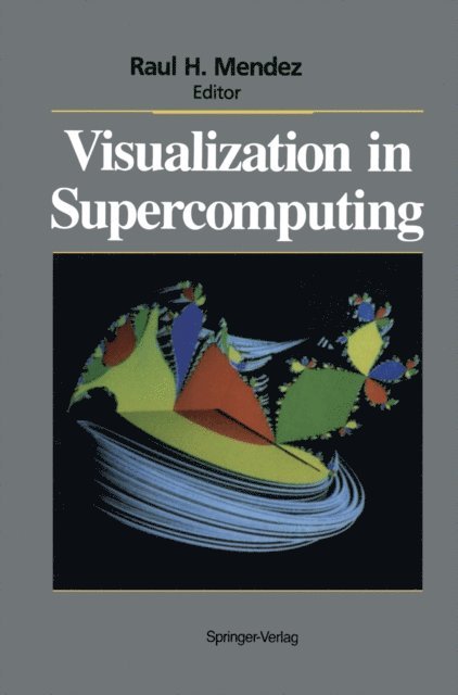 Raul H. Mendez - Visualization in Supercomputing, E-bok