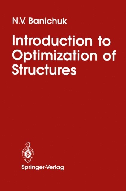 N.V. Banichuk - Introduction to Optimization of Structures, E-bok