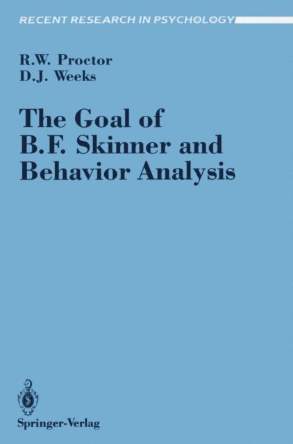 Daniel J. Weeks, Robert W. Proctor - Goal of B. F. Skinner and Behavior Analysis, E-bok