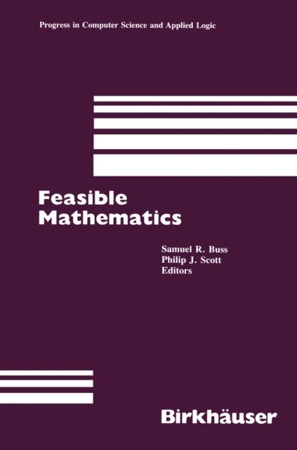 P.J. Scott, S.R. Buss - Feasible Mathematics, E-bok