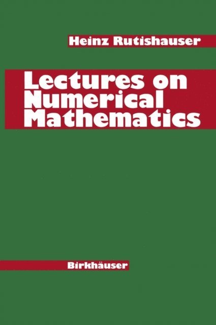 H. Rutishauser - Lectures on Numerical Mathematics, E-bok. Tillgänglighet: Lägg i varukorg