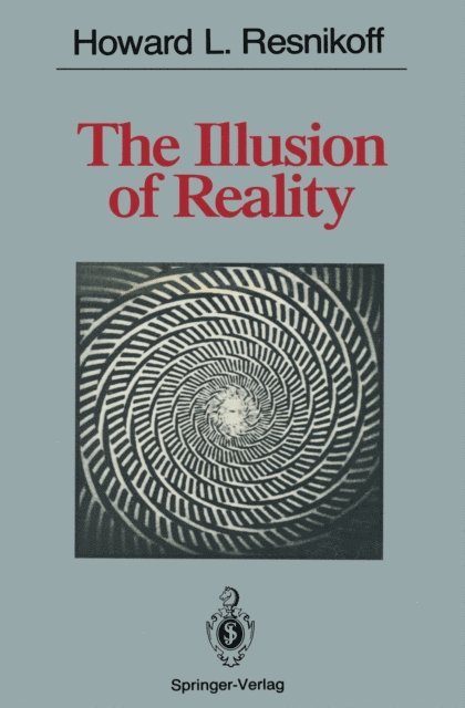 Howard L. Resnikoff - Illusion of Reality, E-bok