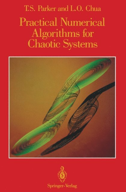 Leon Chua, Thomas S. Parker - Practical Numerical Algorithms for Chaotic Systems, E-bok
