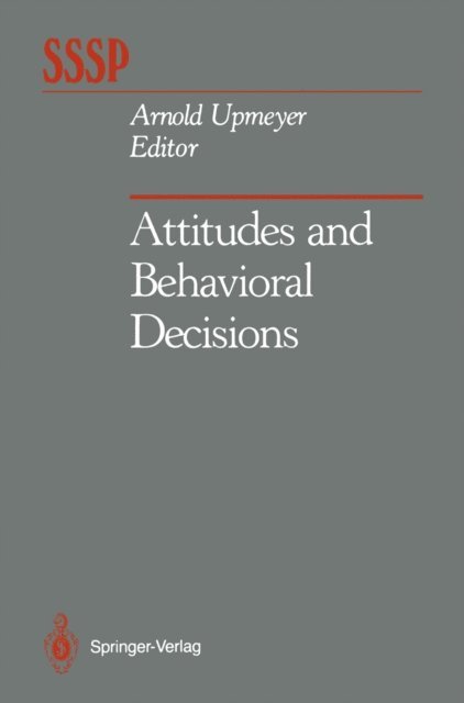 Arnold Upmeyer - Attitudes and Behavioral Decisions, E-bok
