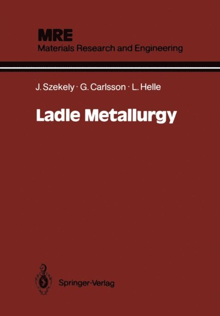Lars Helle, Goran Carlsson, Julian Szekely - Ladle Metallurgy, E-bok
