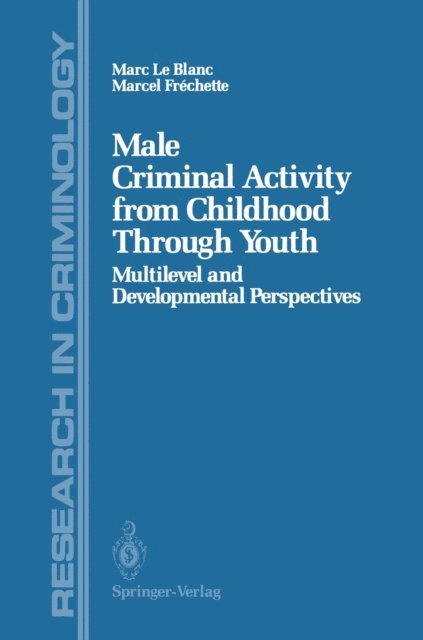 Marcel Frechette, Marc Le Blanc - Male Criminal Activity from Childhood Through Youth, E-bok