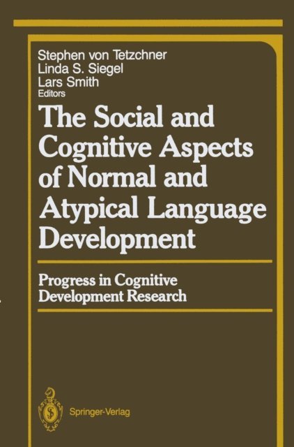 Lars Smith, Linda S. Siegel, Stephen v. Tetzchner - Social and Cognitive Aspects of Normal and Atypical Language Development, E-bok