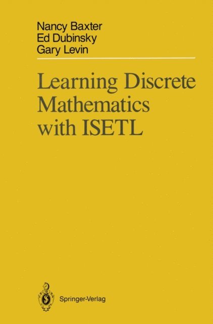 Gary Levin, Edward Dubinsky, Nancy Baxter - Learning Discrete Mathematics with ISETL, E-bok