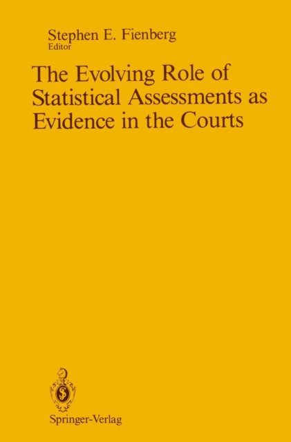 Stephen E. Fienberg - Evolving Role of Statistical Assessments as Evidence in the Courts, E-bok