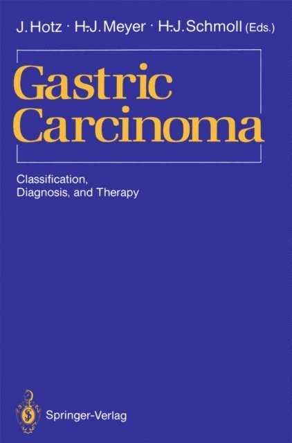 H.-J. Schmoll, Hans-Joachim Meyer, Jurgen Hotz - Gastric Carcinoma, E-bok