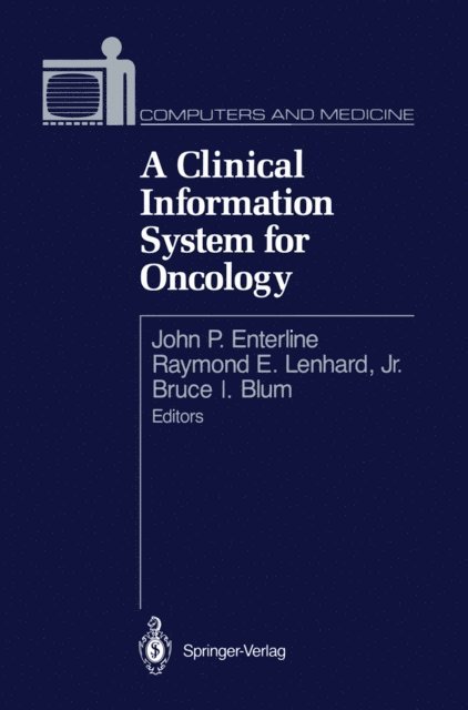 Bruce I. Blum, Raymond E.Jr. Lenhard, John P. Enterline - Clinical Information System for Oncology, E-bok